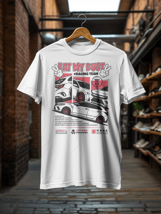 Eat My Dust – Street Racing Team T-Shirt